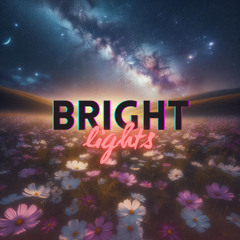 Bright Lights
