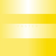 Faster