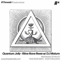 Quantum Jolly - Rêve Rave Rewe w/ DJ Mature 03 - 11 - 21