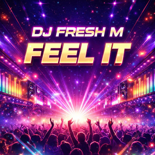 Stream Feel It by Dj Fresh M | Listen online for free on SoundCloud