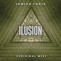 Junior Faria -  Illusion (Original Mix) [ FREE DOWNLOAD ]