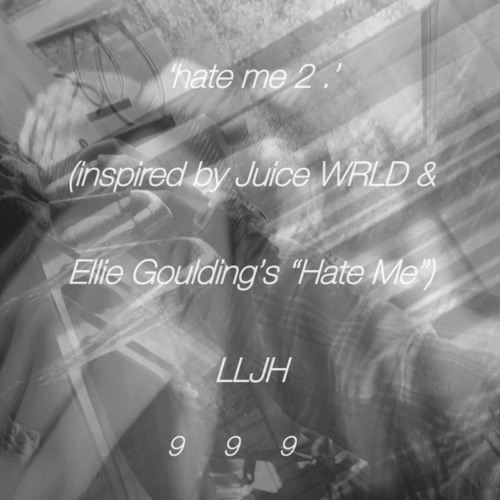 hate me 2 . (prod. Encore) (inspired by Juice WRLD)