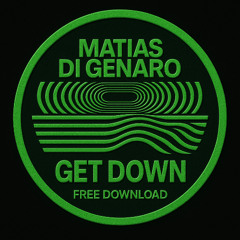 Matias Di Genaro - Get Down (Free Download)