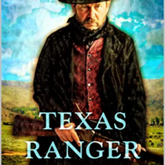 Read EBOOK 💏 Texas Ranger: Forever Texas Rangers: A Western Adventure (Texas Ranger