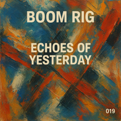 Boom Rig - Echoes of Yesterday