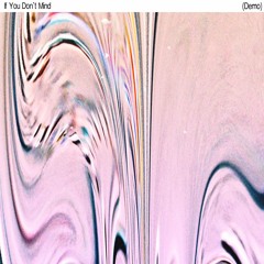 If You Don't Mind (Demo)
