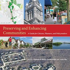 GET [EBOOK EPUB KINDLE PDF] Preserving and Enhancing Communities: A Guide for Citizens, Planners, an