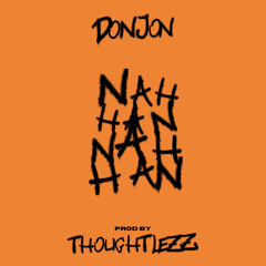 NAH x4 (prod. Thoughtlezz)