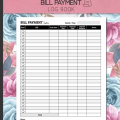 (DOWNLOAD) Monthly Bill Payment Log Book: Bill Payment Tracker, Bill Planner and