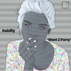 Want 2 Party