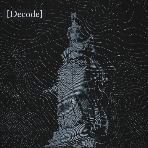 06 - DECODE - Eros And Insurrection