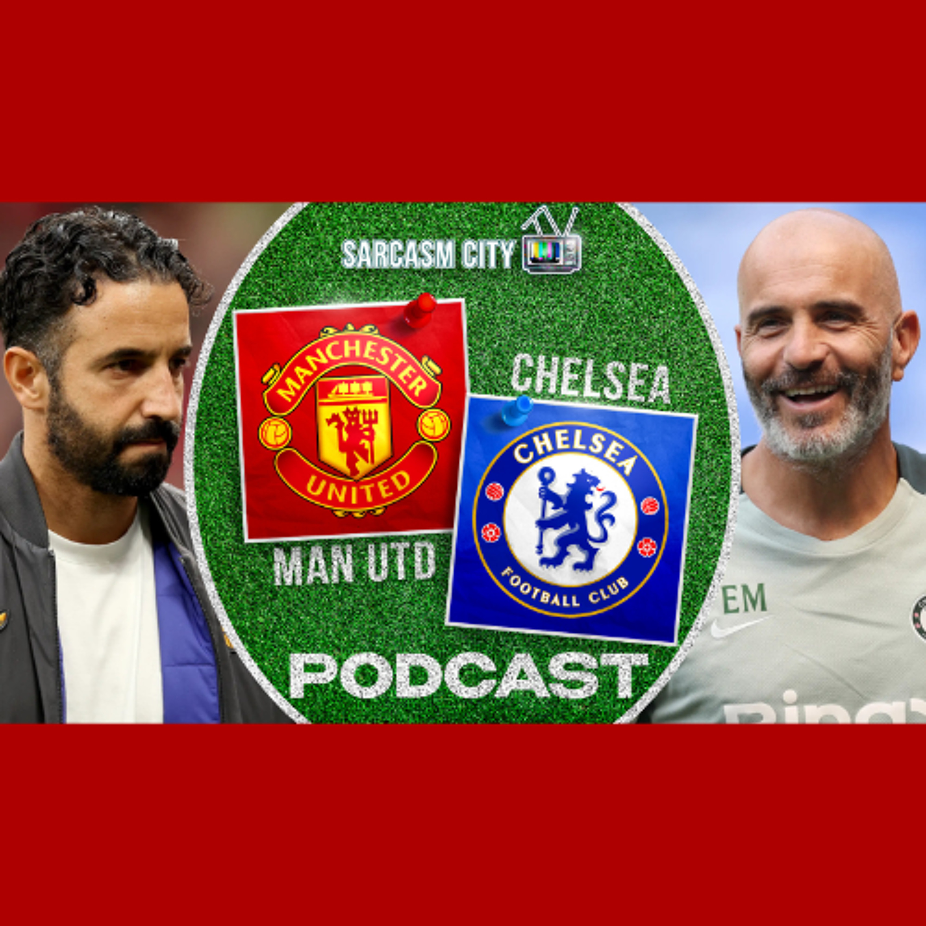 MANCHESTER UNITED VS CHELSEA PODCAST