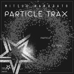 PLM072 Mitsuo Nakazato / Particle-Original Mix(LOW QUALITY PREVIEW)