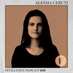 Feuilleton Podcast 008 mixed by Alessia Ceruti