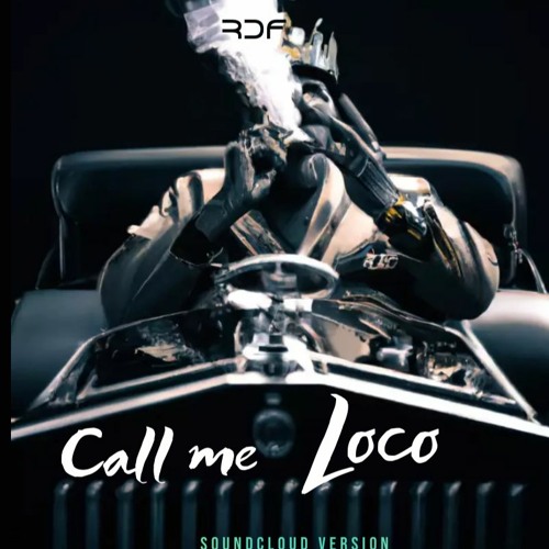 RDF - CALL ME LOCO