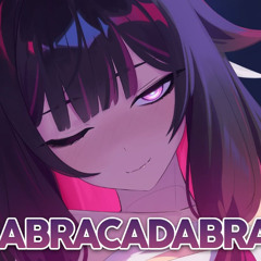 Nightcore - Abracadabra
