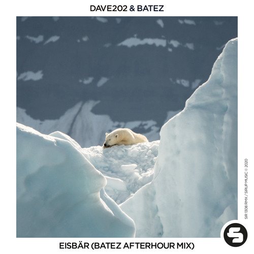 Dave202 & BATEZ - Eisbär (BATEZ Afterhour Mix)