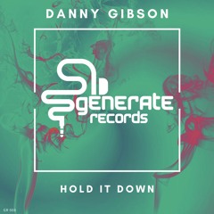 GR008 Danny Gibson - Hold It Down (Original Mix)