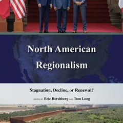 [Download PDF/Epub] North American Regionalism: Stagnation, Decline, or Renewal? (The Americas in th