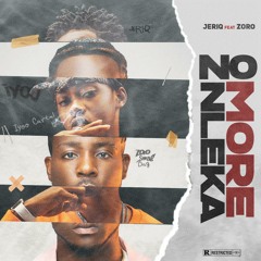 Jeriq feat. Zoro - No More Nleka (Never Broke Again)
