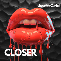 Josafat Curiel - CLOSER (Original Mix)