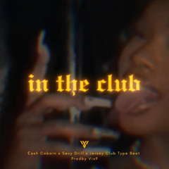 (FREE) Сash Cobain x Sexy Drill x Jersey Club Type Beat 2025 - "IN THE CLUB" | Prod. Vix9