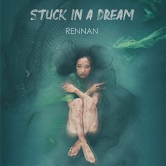 RENNAN - Stuck In A Dream