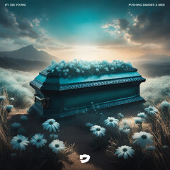Pushing Daizies & MES - If I Die Young