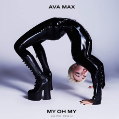 Ava Max - My Oh My (Amice Remix) [Free Download]