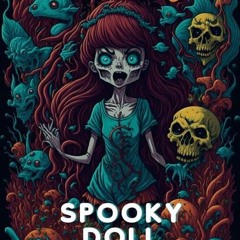 ❤pdf Spooky Doll Coloring Book: Horror Coloring Book For Adults: Cute Kawaii Girl