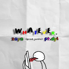 whatever ft.dylanadonna prod.junko
