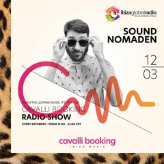 Cavalli Booking Radio Show - SOUND NOMADEN - 092 - IBIZA GLOBAL RADIO