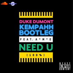Kempahh - Need U 100