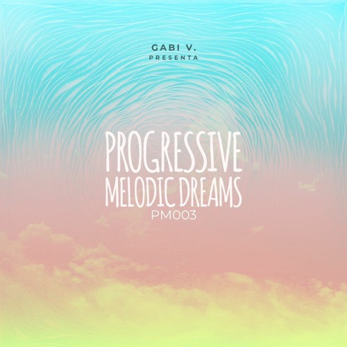Progressive Melodic Dreams 003