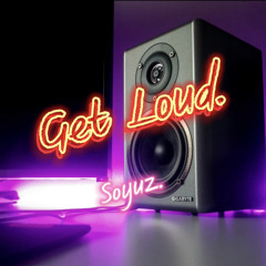 Get Loud. [prod. ANTYCATY]