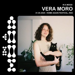 𝗜𝗡 𝗔 𝗠𝗢𝗢𝗗: Vera Moro @ Home Again Festival, RSO.BERLIN 31.05.2025