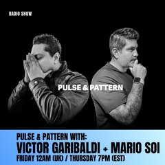 Pulse & Pattern with Victor Garibaldi & Mario SOI