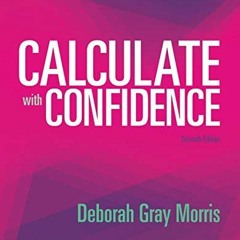 [DOWNLOAD] EBOOK 📒 Calculate with Confidence by  Deborah C. Morris RN  BSN  MA  LNC