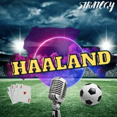 Strategy - Haaland