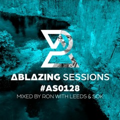 Ablazing Sessions 128 with Ron with Leeds & SOK