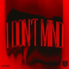roseboy, NMSK - I Don't Mind