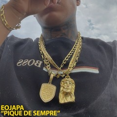 EOJAPA - "PIQUE DE SEMPRE" (Prod. @batatabeats)