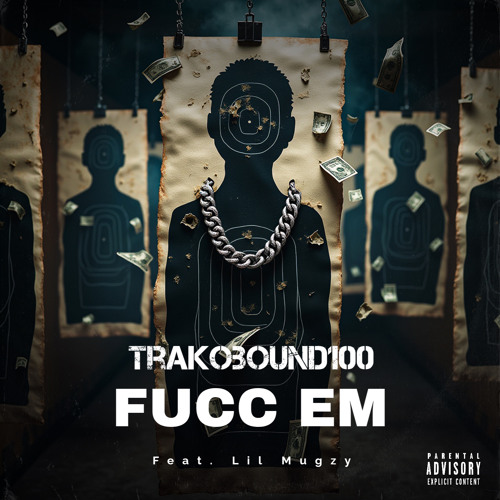 TrakoBound100-Fucc Em (Feat.Lil Mugzy)