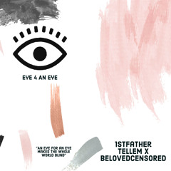 Eye 4 An Eye (ft. Tellem X) - Prod. Belovedcensored
