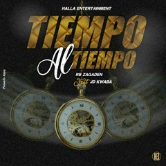 Rb Zagaden - Tiempo Al Tiempo ft Jd Kwaba - Prod.  By Jhonny Ross