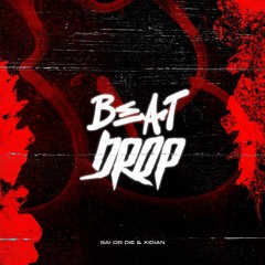Xidian & Sai Or Die - Beat Drop [PREMIERE]