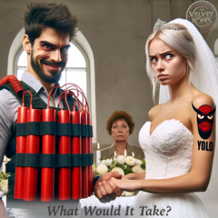 What Would It Take
