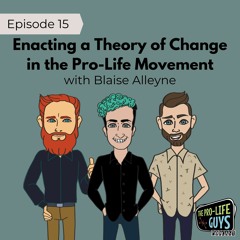 15: Enacting a Theory of Change in the Pro-Life Movement | Blaise Alleyne