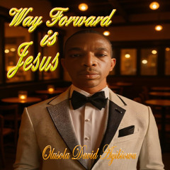 Way Forward is Jesus