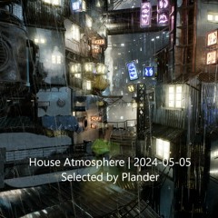House Atmosphere | 2024-05-05